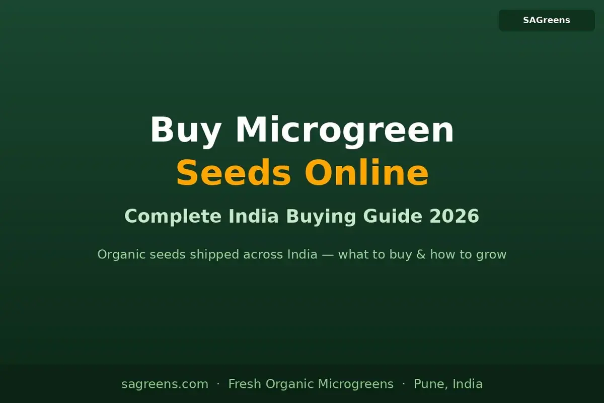 Buy microgreen seeds online India guide – organic seed quality, best varieties, germination rates, pricing, and where to order across India by SAGreens